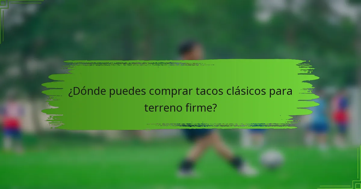 ¿Dónde puedes comprar tacos clásicos para terreno firme?