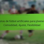 Botas de fútbol artificiales para jóvenes: Comodidad, Ajuste, Flexibilidad