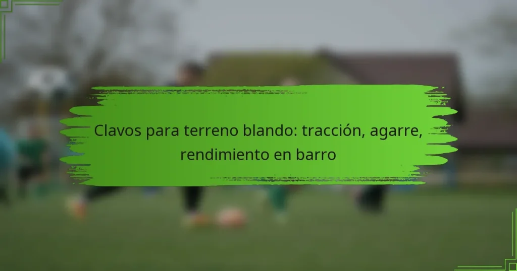 Clavos para terreno blando: tracción, agarre, rendimiento en barro